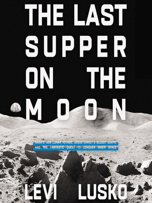 Title details for The Last Supper on the Moon by Levi Lusko - Available